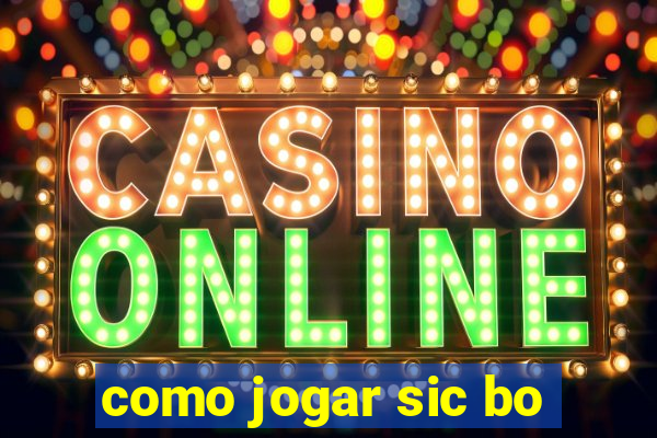 como jogar sic bo